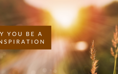 May You Be an Inspiration